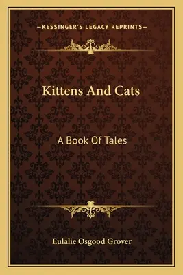 Kocięta i koty: Księga opowieści - Kittens and Cats: A Book of Tales