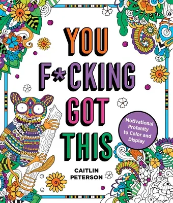 You F*cking Got This: Motywacyjne przekleństwa do kolorowania i wyświetlania - You F*cking Got This: Motivational Profanity to Color & Display