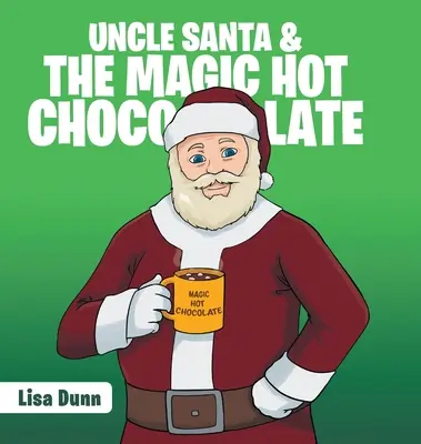 Wujek Mikołaj i magiczna gorąca czekolada - Uncle Santa & the Magic Hot Chocolate