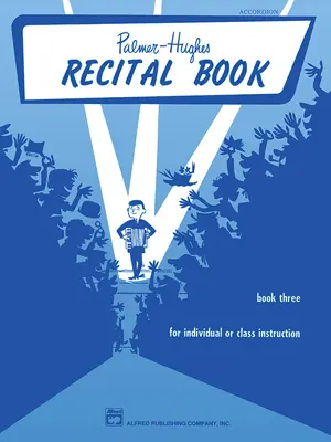 Palmer-Hughes Accordion Course Recital Book, Bk 3: do nauki indywidualnej lub w klasie - Palmer-Hughes Accordion Course Recital Book, Bk 3: For Individual or Class Instruction