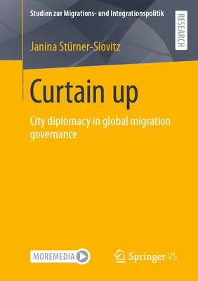 Kurtyna w górę: Dyplomacja miejska w globalnym zarządzaniu migracją - Curtain Up: City Diplomacy in Global Migration Governance