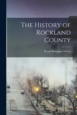 Historia hrabstwa Rockland - The History of Rockland County
