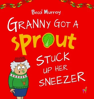 Babcia ma kiełek, który utknął w jej kichaczu - Granny Got a Sprout Stuck Up Her Sneezer