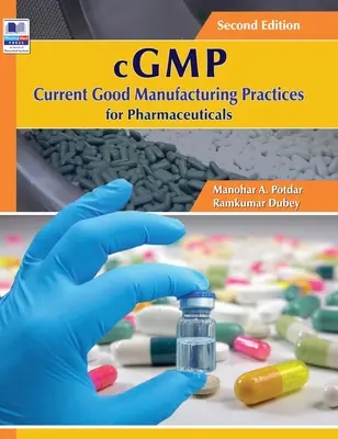 cGMP - aktualne dobre praktyki wytwarzania produktów farmaceutycznych - cGMP Current Good Manufacturing Practices for Pharmaceuticals