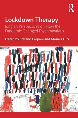 Lockdown Therapy: Perspektywy jungowskie na temat tego, jak pandemia zmieniła psychoanalizę - Lockdown Therapy: Jungian Perspectives on How the Pandemic Changed Psychoanalysis