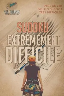 Sudoku extrmement difficile Plus de 200 grilles Sudoku trs difficiles