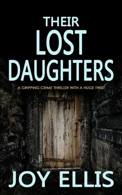 THEIR LOST DAUGHTERS trzymający w napięciu thriller kryminalny z wielkim zwrotem akcji - THEIR LOST DAUGHTERS a gripping crime thriller with a huge twist