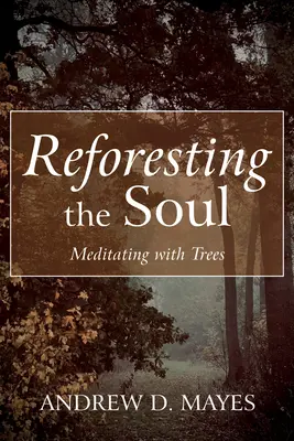 Ponowne zalesianie duszy - Reforesting the Soul