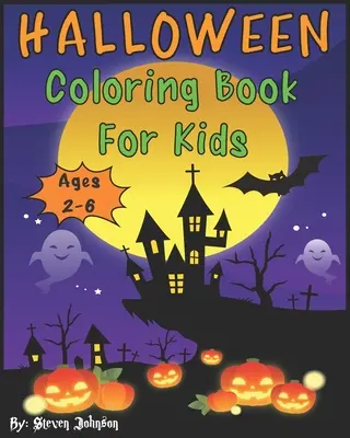 Kolorowanka na Halloween dla dzieci: Wiek 2-6 lat - Halloween Coloring Book For Kids: Ages 2-6