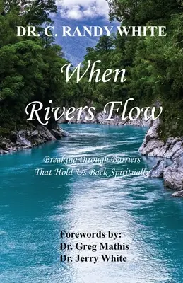 Kiedy rzeki płyną - Przełamywanie barier, które powstrzymują nas duchowo - When Rivers Flow - Breaking through Barriers That Hold Us Back Spiritually