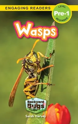 Osy: Robaki podwórkowe i pełzacze (Angażujące czytniki, poziom Pre-1) - Wasps: Backyard Bugs and Creepy-Crawlies (Engaging Readers, Level Pre-1)