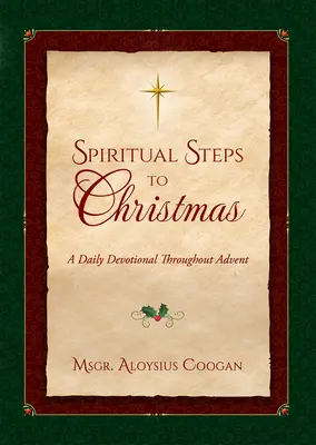 Duchowe kroki do Bożego Narodzenia: Codzienne medytacje uświęcające adwent - Spiritual Steps to Christmas: Daily Meditations for Sanctifying Advent