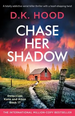 Chase Her Shadow: Całkowicie uzależniający thriller o seryjnym mordercy z chwytającym za serce zwrotem akcji - Chase Her Shadow: A totally addictive serial killer thriller with a heart-stopping twist