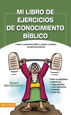 My Bible Knowledge Workbook: Test Your Bible Knowledge And Refresh Your Memory With Practical Exercises = Zondervan's Great Bibl - Mi Libro de Ejercicios de Conocimiento Bblico: Prueba Tu Conocimiento Bblico Y Refresca Tu Memoria Con Ejercicios Prcticas = Zondervan's Great Bibl