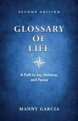 Glosariusz życia: Droga do radości, równowagi i spokoju - Glossary of Life: A Path to Joy, Balance, and Peace