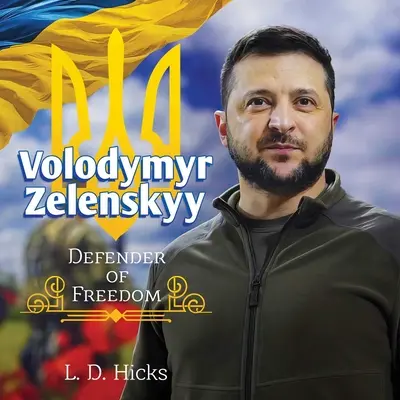 Volodymyr Zelenskyy: Obrońca wolności - Volodymyr Zelenskyy: Defender of Freedom