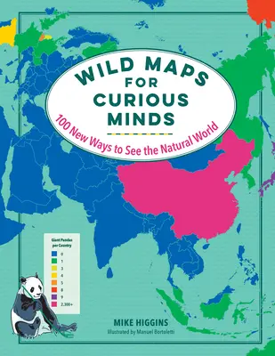 Dzikie mapy dla ciekawych świata: 100 nowych sposobów patrzenia na świat przyrody - Wild Maps for Curious Minds: 100 New Ways to See the Natural World