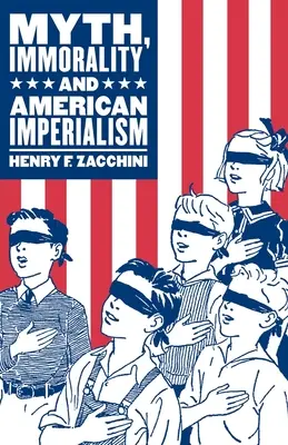 Mit, niemoralność i amerykański imperializm - Myth, Immorality and American Imperialism