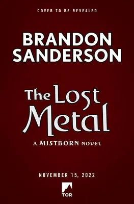 The Lost Metal: A Mistborn Novel