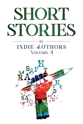 Krótkie historie niezależnych autorów, tom 4 - Short Stories by Indie Authors Volume 4