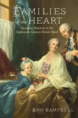 Rodziny serca: Relacje zastępcze w XVIII-wiecznej powieści brytyjskiej - Families of the Heart: Surrogate Relations in the Eighteenth-Century British Novel