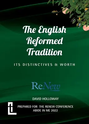 Angielska tradycja reformowana: Jej różnice i wartość - The English Reformed Tradition: Its Differences and Worth