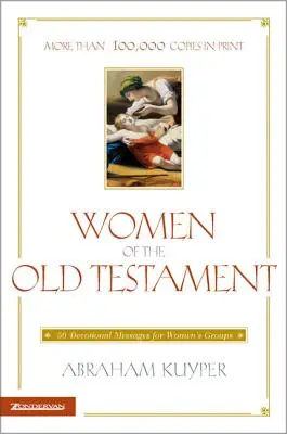 Kobiety Starego Testamentu: 50 nabożeństw dla grup kobiecych - Women of the Old Testament: 50 Devotional Messages for Women's Groups