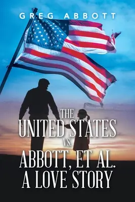 Stany Zjednoczone kontra Abbott i inni - historia miłosna - The United States Vs. Abbott, Et Al. a Love Story