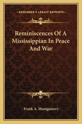 Wspomnienia mieszkańca Missisipi z czasów pokoju i wojny - Reminiscences of a Mississippian in Peace and War