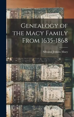 Genealogia rodziny Macy w latach 1635-1868 - Genealogy of the Macy Family From 1635-1868