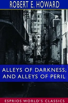 Aleje ciemności i aleje niebezpieczeństw (Esprios Classics) - Alleys of Darkness, and Alleys of Peril (Esprios Classics)