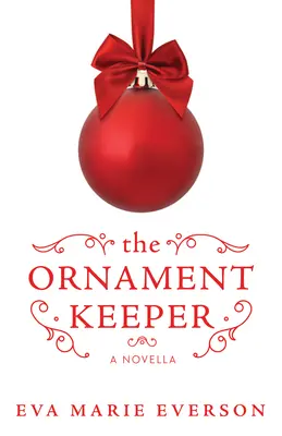 The Ornament Keeper: Powieść - The Ornament Keeper: A Novella