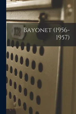 Bagnet (1956-1957) - Bayonet (1956-1957)