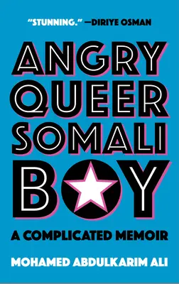 Angry Queer Somali Boy: Skomplikowany pamiętnik - Angry Queer Somali Boy: A Complicated Memoir