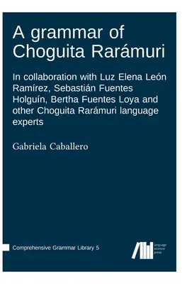 Gramatyka Choguita Rarmuri - A grammar of Choguita Rarmuri