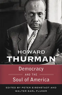 Demokracja i dusza Ameryki (Walking with God: The Sermons Series of Howard Thurman) - Democracy and the Soul of America (Walking with God: The Sermons Series of Howard Thurman)