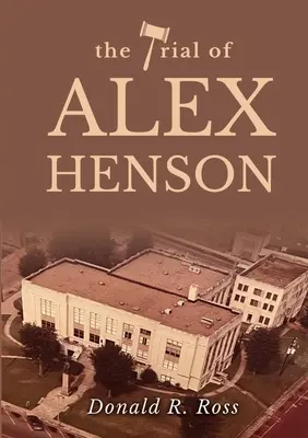 Proces Alexa Hensona - The Trial of Alex Henson