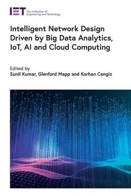 Inteligentne projektowanie sieci oparte na analizie dużych zbiorów danych, Iot, sztucznej inteligencji i przetwarzaniu w chmurze - Intelligent Network Design Driven by Big Data Analytics, Iot, AI and Cloud Computing