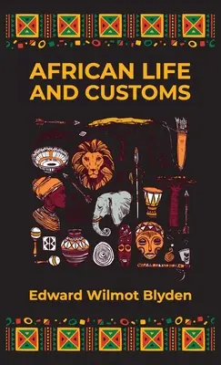Afrykańskie życie i zwyczaje Hardcover - African Life and Customs Hardcover