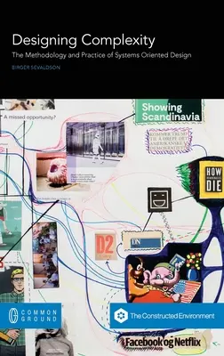 Projektowanie złożoności: Metodologia i praktyka projektowania zorientowanego na systemy - Designing Complexity: The Methodology and Practice of Systems Oriented Design