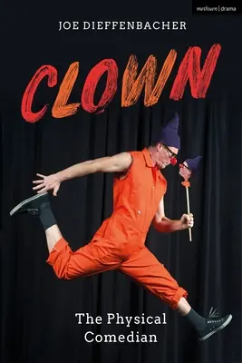 Clown: The Physical Comedian