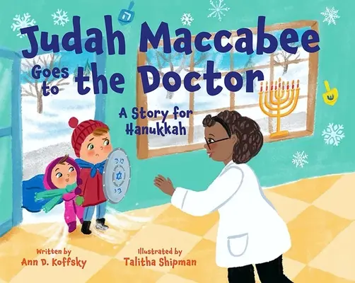 Juda Machabeusz idzie do lekarza: Opowieść na Chanukę - Judah Maccabee Goes to the Doctor: A Story for Hanukkah