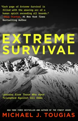 Ekstremalne przetrwanie: lekcje od tych, którzy zwyciężyli wbrew wszelkim przeciwnościom losu - Extreme Survival: Lessons from Those Who Have Triumphed Against All Odds