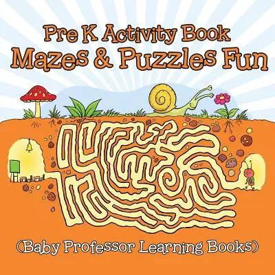 Pre K Activity Book: Labirynty i łamigłówki - zabawa (Baby Professor Learning Books) - Pre K Activity Book: Mazes & Puzzles Fun (Baby Professor Learning Books)