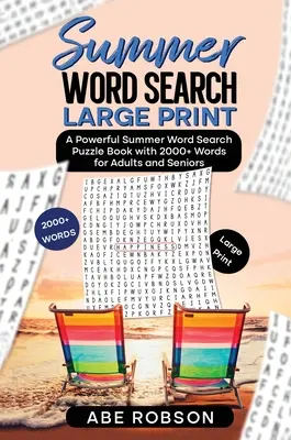 Summer Word Search Large Print: A Powerful Word Search Summer Puzzle Book with 2000+ words for Adults and Seniors (The Ultimate Word Search Puzzle Book) - Summer Word Search Large Print: A Powerful Word Search Summer Puzzle Book with 2000+ words for Adults and Seniors (The Ultimate Word Search Puzzle Boo