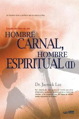 Hombre Carnal, Hombre Espiritual Ⅱ: Człowiek cielesny, człowiek duchowy Ⅱ(hiszpański) - Hombre Carnal, Hombre Espiritual Ⅱ: Man of Flesh, Man of Spirit Ⅱ(Spanish)