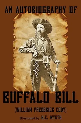 Autobiografia Buffalo Billa (ilustrowana) - An Autobiography of Buffalo Bill (Illustrated)