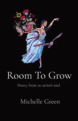 Room To Grow: Poezja z duszy artysty - Room To Grow: Poetry from an artist's soul