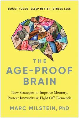 Mózg odporny na wiek: Nowe strategie poprawy pamięci, ochrony odporności i walki z demencją - The Age-Proof Brain: New Strategies to Improve Memory, Protect Immunity, and Fight Off Dementia