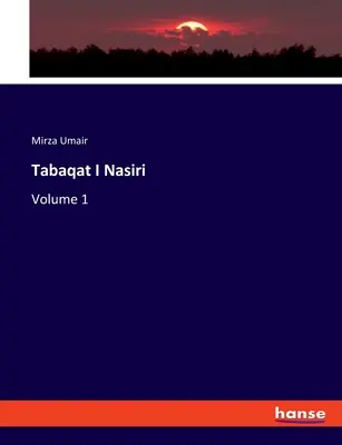 Tabaqat I Nasiri: Tom 1 - Tabaqat I Nasiri: Volume 1